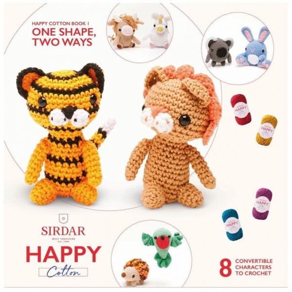 Happy Cotton Book 1 (One Shape, Two Ways)  Amigurumi Crochet Patterns Sirdar