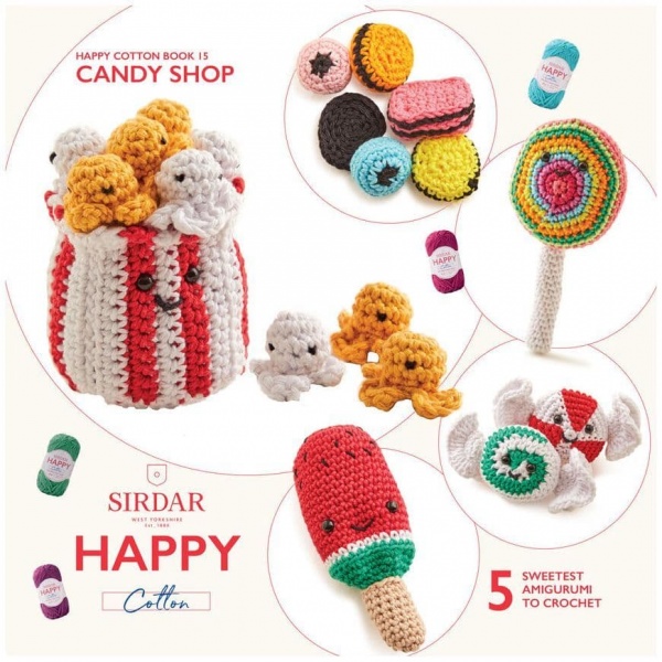 Happy Cotton Book 15 (Candy Shop)  Amigurumi Crochet Patterns Sirdar